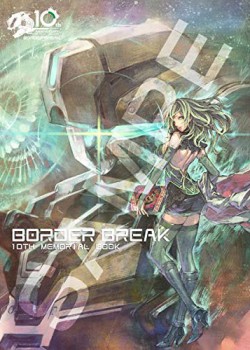 BORDER BREAK 10TH MEMORIAL BOOK